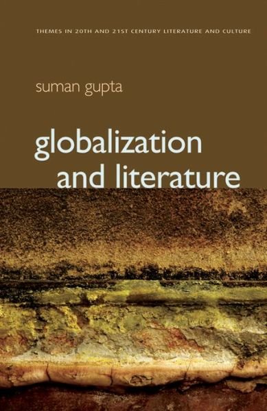 Cover for Suman Gupta · Globalization and Literature - Themes in 20th and 21st Century Literature (Gebundenes Buch) (2008)