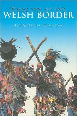 Folklore of the Welsh Border - Andrew Simpson - Books - The History Press Ltd - 9780752426235 - April 30, 2003