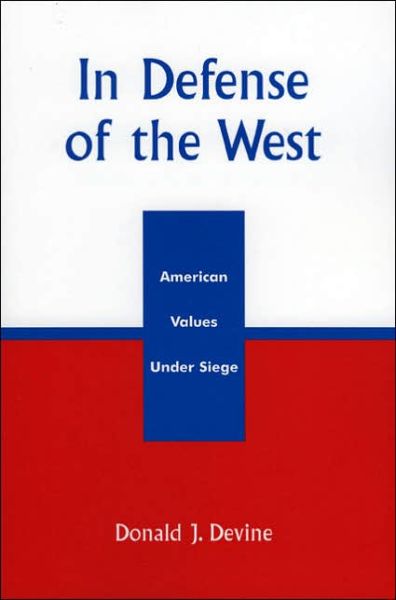 Cover for Donald J. Devine · In Defense of the West: American Values Under Siege (Pocketbok) (2004)