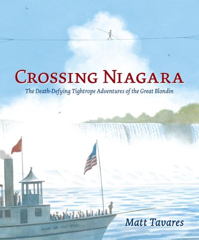 Cover for Matt Tavares · Crossing Niagara (Book) [First edition. edition] (2016)