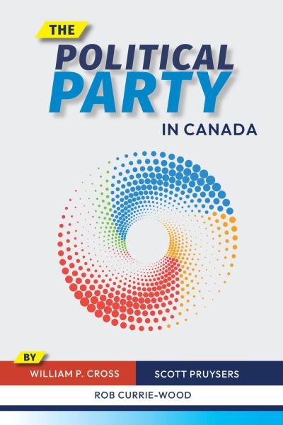 Cover for William P. Cross · The Political Party in Canada (Innbunden bok) (2022)