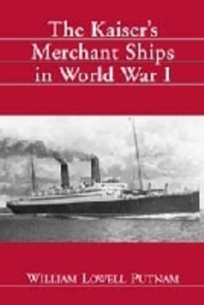 Cover for William L. Putnam · The Kaiser Merchant Ships in World War I (Paperback Book) (2001)