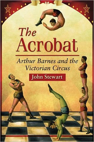 Cover for John Stewart · The Acrobat: Arthur Barnes and the Victorian Circus (Paperback Bog) (2012)