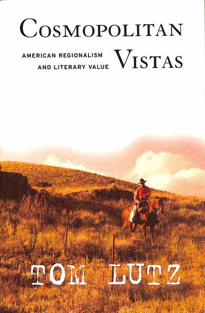 Cover for Tom Lutz · Cosmopolitan Vistas: American Regionalism and Literary Value (Paperback Book) (2004)