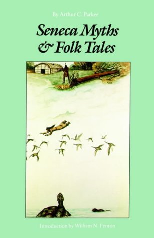 Cover for Arthur C. Parker · Seneca Myths and Folk Tales (Paperback Book) (1989)