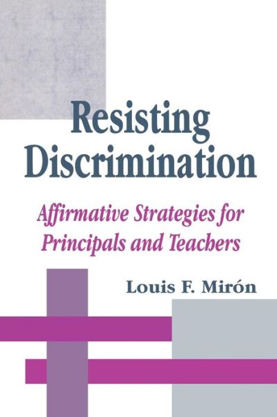 Cover for Luis Miron · Resisting Discrimination: Affirmative Strategies for Principals and Teachers (Paperback Book) (1997)