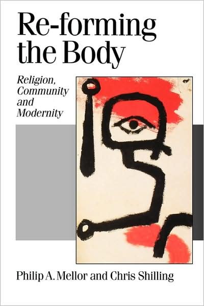Cover for Philip A. Mellor · Re-forming the Body: Religion, Community and Modernity - Published in association with Theory, Culture &amp; Society (Paperback Book) (1997)