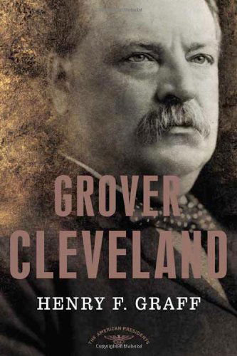 Grover Cleveland (The American Presidents Series) - Henry F. Graff - Books - Times Books - 9780805069235 - August 20, 2002