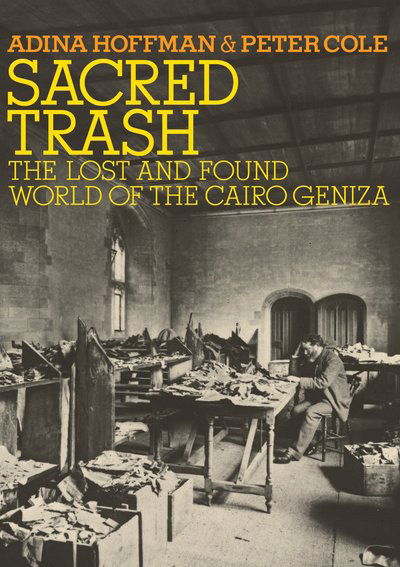 Cover for Adina Hoffman · Sacred Trash: The Lost and Found World of the Cairo Geniza - Jewish Encounters Series (Paperback Bog) (2016)