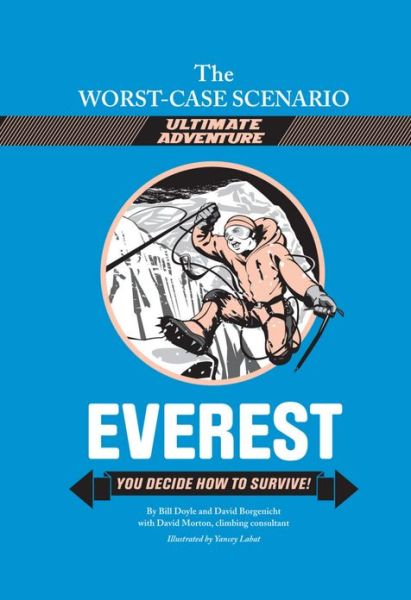 Worst Case Scenario Ultimate Advenue Everest - David Borgenicht - Książki - Chronicle Books - 9780811871235 - 1 lipca 2011