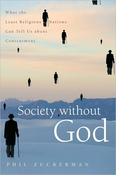 Cover for Phil Zuckerman · Society without God: What the Least Religious Nations Can Tell Us About Contentment (Paperback Bog) (2010)