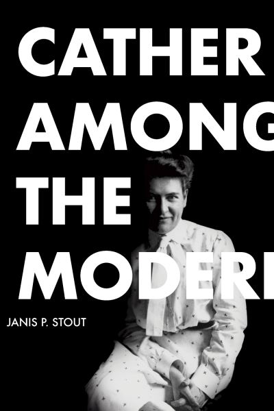 Cover for Janis P. Stout · Cather among the Moderns (Book) (2023)