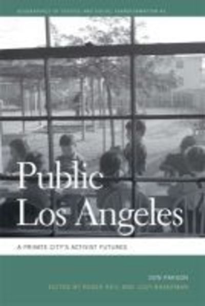 Cover for Don Parson · Public Los Angeles: A Private City's Activist Futures - Geographies of Justice and Social Transformation Series (Paperback Book) (2019)