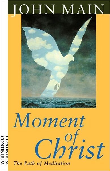 Cover for John Main · Moment of Christ: The Path of Meditation (Paperback Book) (2000)