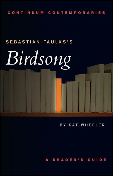 Pat Wheeler · Sebastian Faulks's Birdsong - Continuum Contemporaries (Paperback Book) (2002)