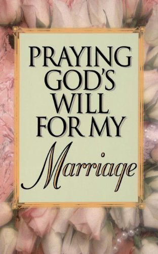 Praying God's Will for My Marriage - Lee Roberts - Books - Thomas Nelson - 9780840792235 - July 30, 2004