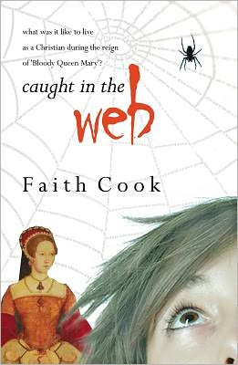 Cover for Faith Cook · Caught in the Web: a Tale of Tudor Times (Pocketbok) (2006)