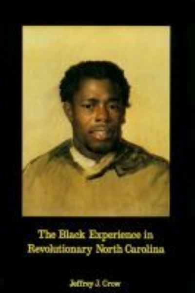 Cover for Jeffrey J. Crow · Black Experience in Revolutionary North Carolina (Paperback Book) (1977)