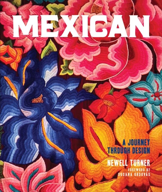 Cover for Newell Turner · Mexican: A Journey Through Design (Hardcover Book) (2023)