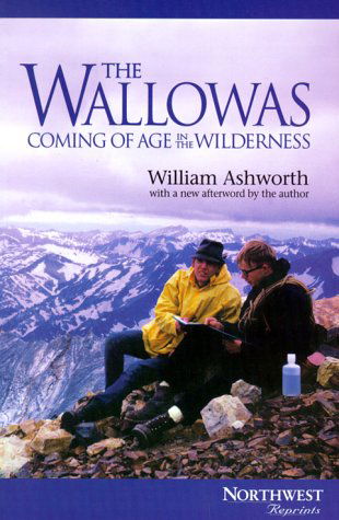 Cover for William Ashworth · The Wallowas: Coming of Age in the Wilderness (Paperback Book) [Reprint edition] (1998)