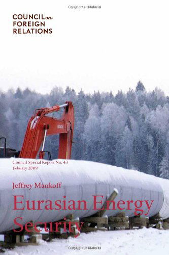 Cover for Jeffrey Mankoff · Eurasian Energy Security: Council Special Report No. 43, February 2009 (Paperback Book) (2009)