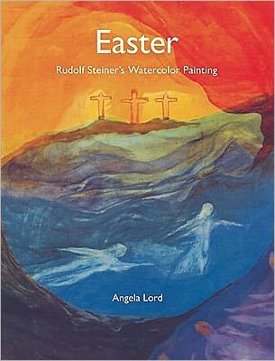 Cover for Angela Lord · Easter: Rudolf Steiner's Watercolor Painting (Paperback Book) (2011)