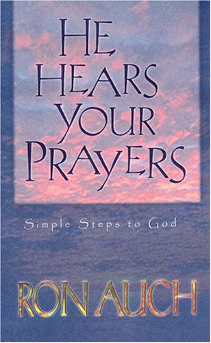 He Hears Your Prayers - Ron Auch - Books - New Leaf Press - 9780892214235 - January 31, 2007