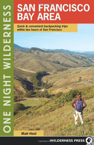 Cover for Matt Heid · One Night Wilderness: San Francisco Bay Area: Quick and Convenient Backpacking Trips within Two Hours of San Francisco - One Night Wilderness (Paperback Book) (2011)