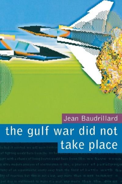 The Gulf War Did Not Take Place - Jean Baudrillard - Bøger - Power Institute of Fine Arts - 9780909952235 - 17. august 2012