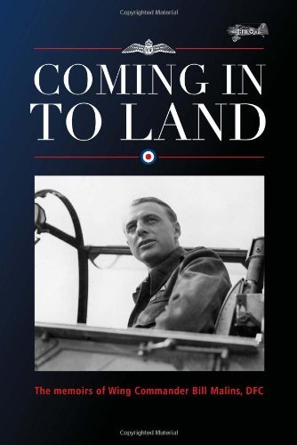 Cover for Malins, Bill, DFC · Coming in to Land: The Memoirs of Wing Commander Bill Malins, DFC (Paperback Book) (2010)