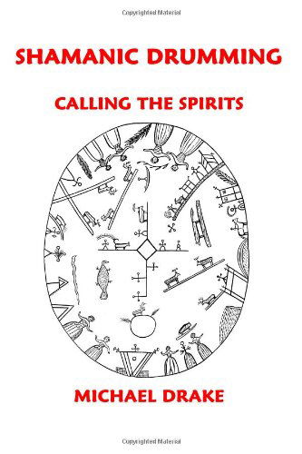 Cover for Drake, Michael (The Open University Milton Keynes) · Shamanic Drumming: Calling the Spirits (Paperback Book) (2012)