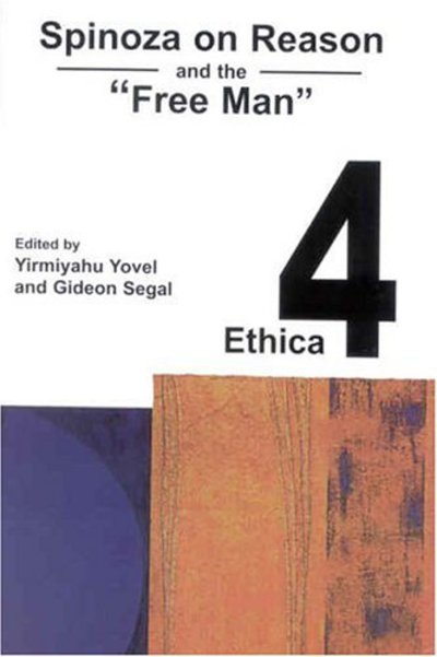 Cover for Yirmiyahu Yovel · Spinoza on Reason and the &quot;Free Man&quot; (Paperback Book) (2004)