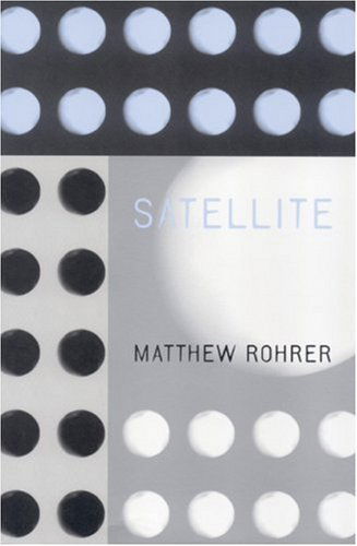 Cover for Matthew Rohrer · Satellite (Paperback Book) [1st edition] (2004)