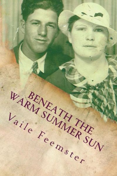 Cover for Vaile Feemster · Beneath The Warm Summer Sun (Paperback Book) (2018)