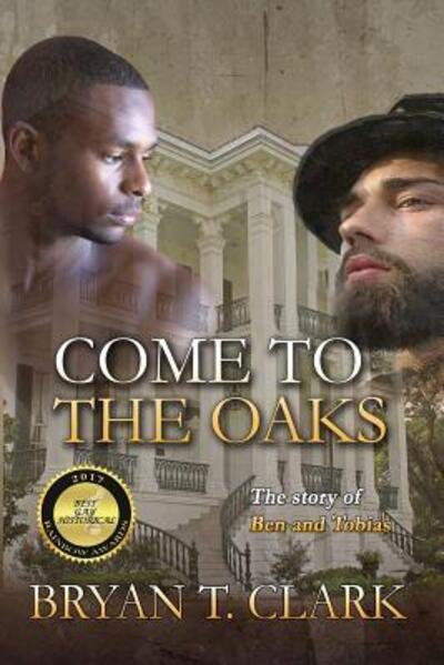 Cover for Bryan T. Clark · Come to the Oaks : The Story of Ben and Tobias (Paperback Book) (2017)