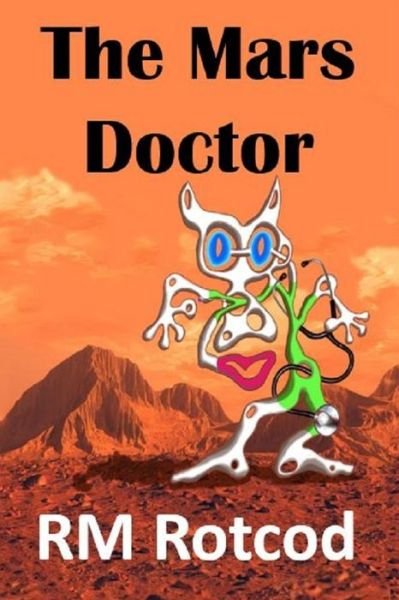 Cover for RM Rotcod · The Mars Doctor (Paperback Book) (2019)