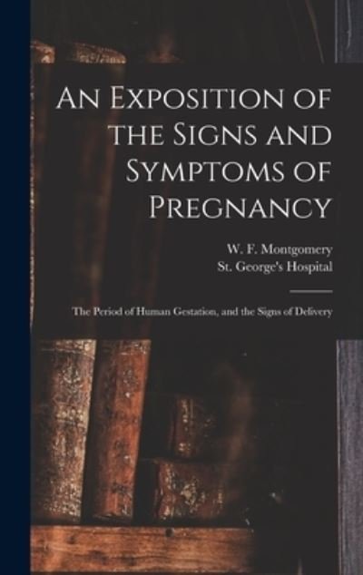 Cover for W F (William Fetherston Montgomery · An Exposition of the Signs and Symptoms of Pregnancy (Hardcover Book) (2021)