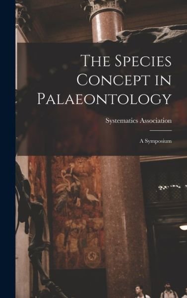 Cover for Systematics Association · The Species Concept in Palaeontology (Gebundenes Buch) (2021)