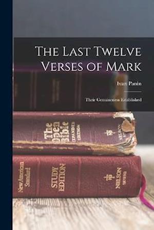 Last Twelve Verses of Mark - Ivan Panin - Livros - Creative Media Partners, LLC - 9781015414235 - 26 de outubro de 2022