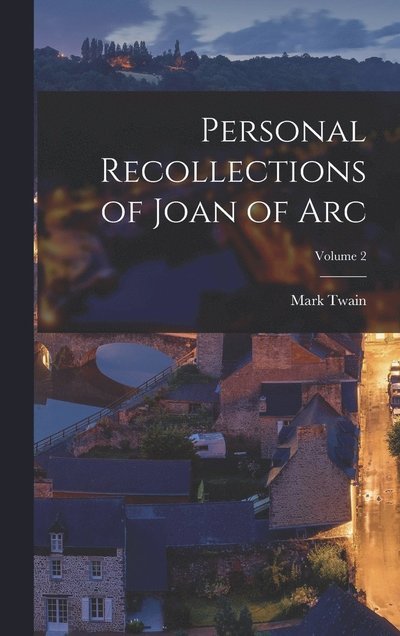 Cover for Mark Twain · Personal Recollections of Joan of Arc; Volume 2 (Buch) (2022)