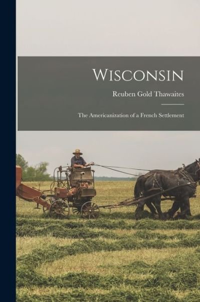 Cover for Reuben Gold Thawaites · Wisconsin (Buch) (2022)