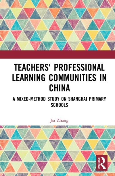 Cover for Jia Zhang · Teachers' Professional Learning Communities in China: A Mixed-Method Study on Shanghai Primary Schools (Taschenbuch) (2024)