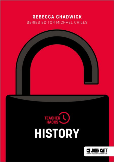 Cover for Rebecca Chadwick · Teacher Hacks: History (Pocketbok) (2025)