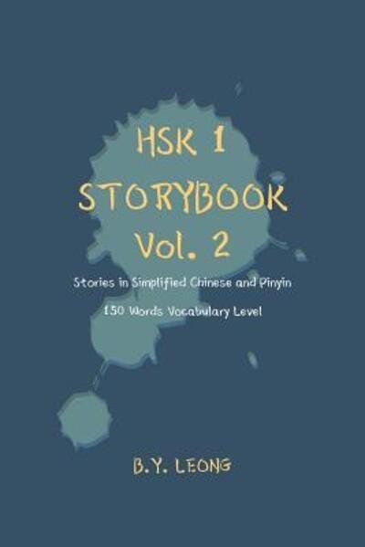 Cover for B Y Leong · HSK 1 Storybook Vol. 2: Stories in Simplified Chinese and Pinyin, 150 Word Vocabulary Level - Hsk Storybook (Paperback Book) (2019)