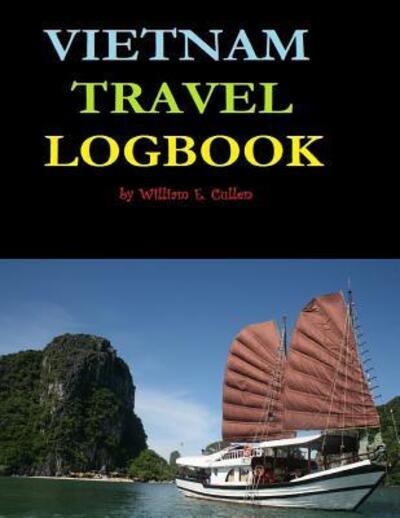 Cover for William E Cullen · Vietnam Travel Logbook (Paperback Book) (2019)