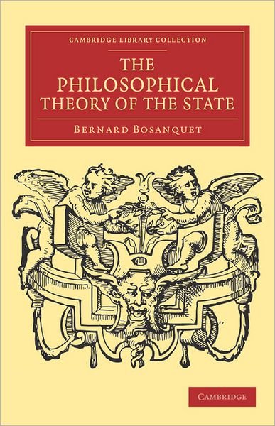 Cover for Bernard Bosanquet · The Philosophical Theory of the State - Cambridge Library Collection - Philosophy (Pocketbok) (2012)