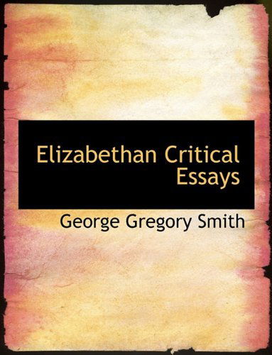 Cover for G. Gregory Smith · Elizabethan Critical Essays (Paperback Book) [Large Type edition] (2009)