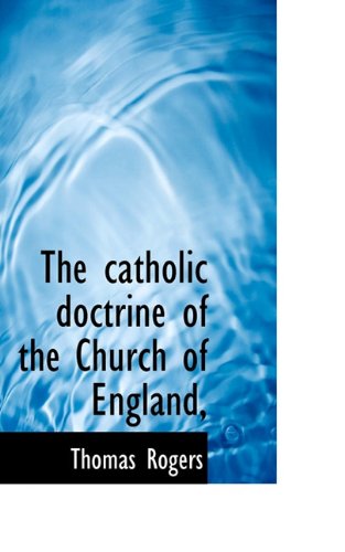 Cover for Thomas Rogers · The Catholic Doctrine of the Church of England, (Paperback Book) (2009)