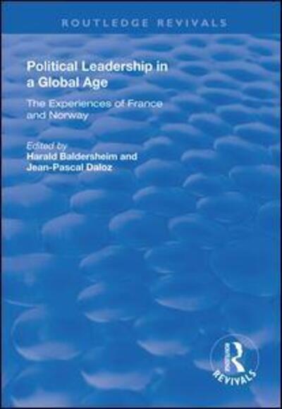 Cover for Jean-Pascal Daloz · Political Leadership in a Global Age: The Experiences of France and Norway - Routledge Revivals (Hardcover Book) (2019)