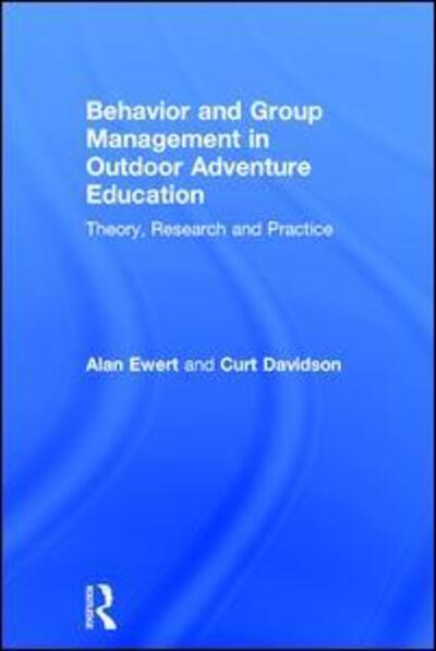 Cover for Alan Ewert · Behavior and Group Management in Outdoor Adventure Education: Theory, research and practice (Inbunden Bok) (2017)